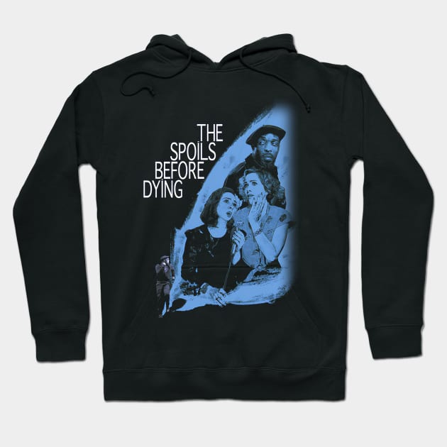 The Spoils Before Dying Hoodie by mahashop